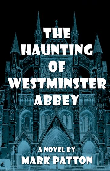 The Haunting of Westminster Abbey - Mark Patton