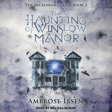 The Haunting of Winslow Manor - Ambrose Ibsen