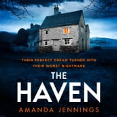 The Haven: The gripping new atmospheric psychological crime thriller with a dark, sinister twist from Amanda Jennings, author of The Cliff House