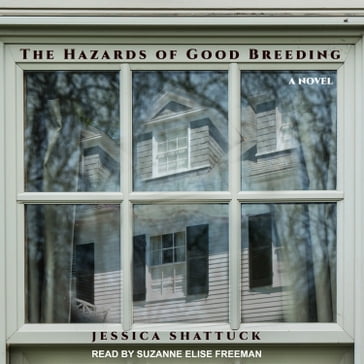 The Hazards of Good Breeding - Jessica Shattuck