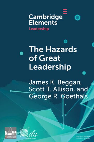 The Hazards of Great Leadership - James K. Beggan - Scott T. Allison - George R. Goethals