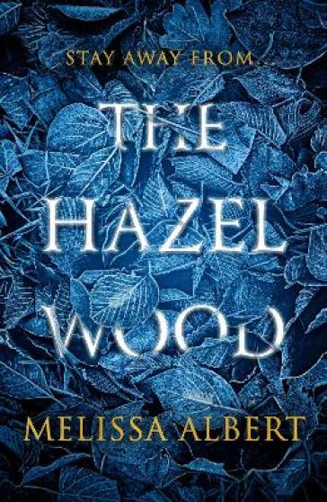 The Hazel Wood - Melissa Albert