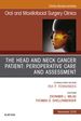 The Head and Neck Cancer Patient: Perioperative Care and Assessment, An Issue of Oral and Maxillofacial Surgery Clinics of North America