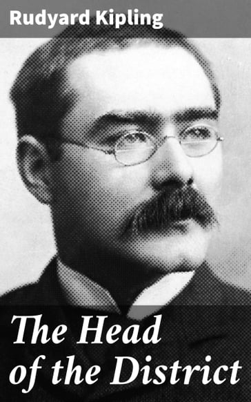 The Head of the District - Kipling Rudyard