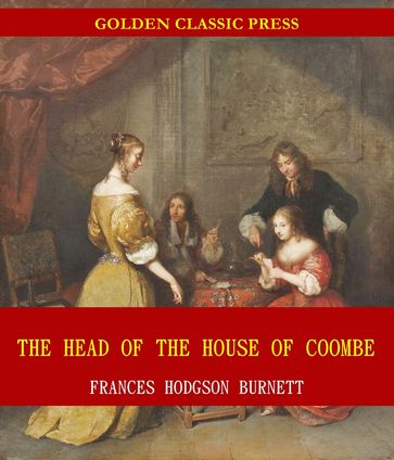 The Head of the House of Coombe - Frances Hodgson Burnett