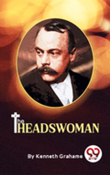 The Headswoman - Kenneth Grahame