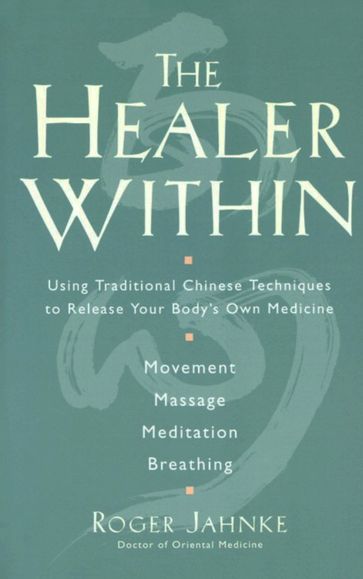 The Healer Within - Roger O.M.D. Jahnke
