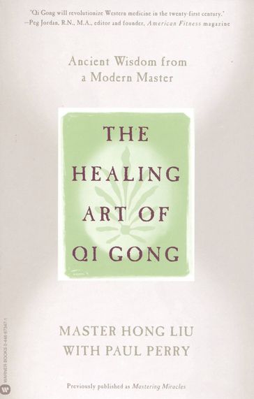 The Healing Art of Qi Gong - Master Hong Liu - Paul Perry