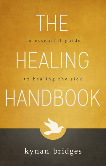 The Healing Handbook - Pastor Kynan Bridges