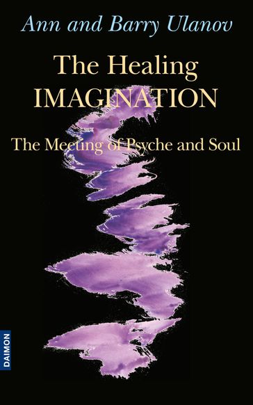 The Healing Imagination: The Meeting of Psyche and Soul - Ann Belford Ulanov - Barry Ulanov