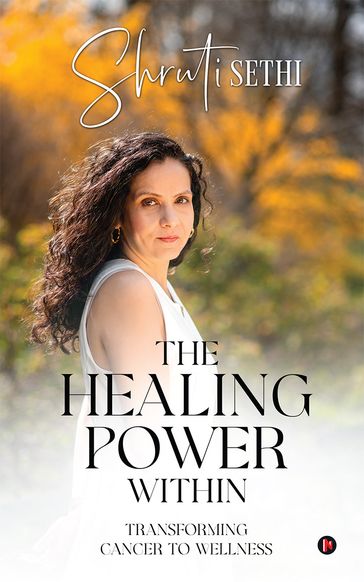The Healing Power Within - Shruti Sethi