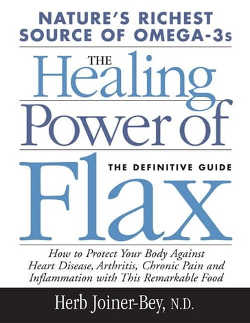 The Healing Power of Flax - Herb Joiner-Bey