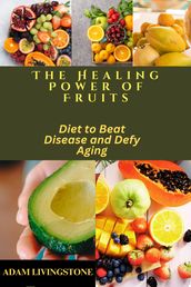 The Healing Power of Fruits
