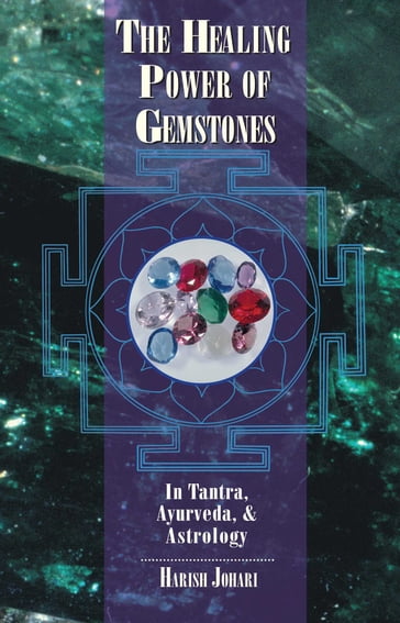 The Healing Power of Gemstones - Harish Johari