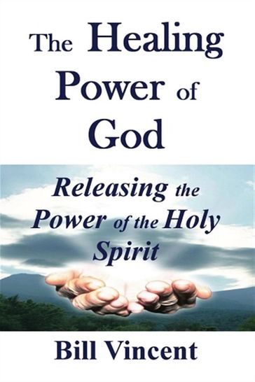 The Healing Power of God - Bill Vincent