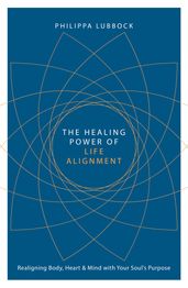 The Healing Power of Life Alignment