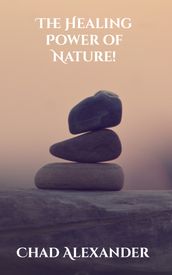 The Healing Power of Nature!