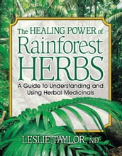 The Healing Power of Rainforest Herbs