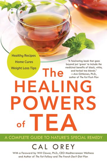 The Healing Powers of Tea - Cal Orey