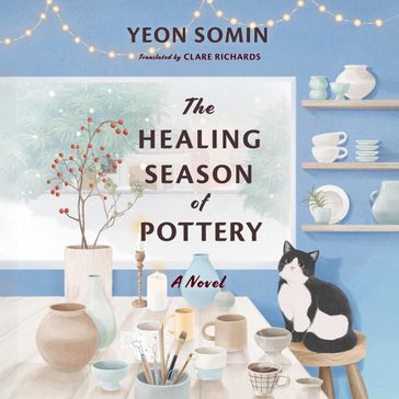 The Healing Season of Pottery - Yeon Somin