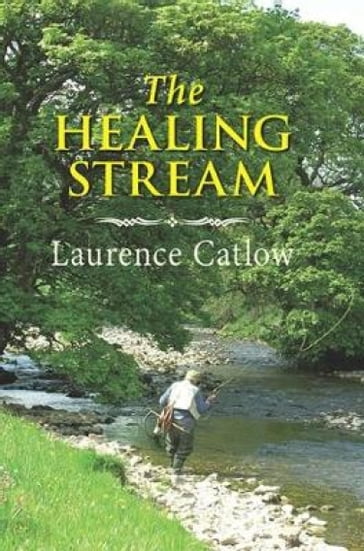 The Healing Stream - Laurence Catlow