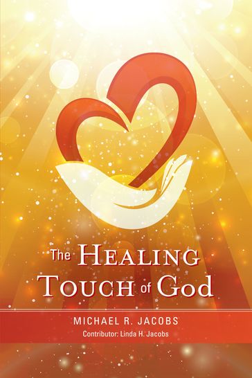 The Healing Touch of God - Linda H. Jacobs - Michael R. Jacobs