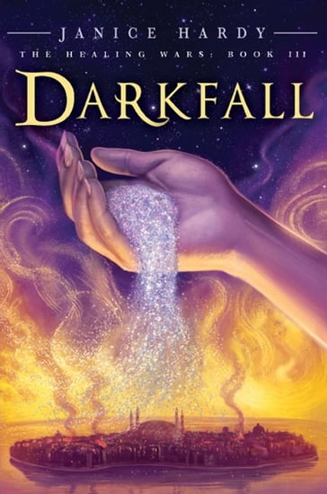 The Healing Wars: Book III: Darkfall - Janice Hardy