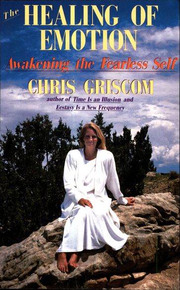 The Healing of Emotion - Chris Griscom