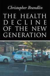 The Health Decline of the New Generation