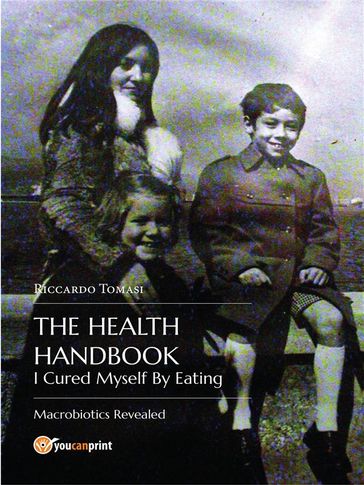 The Health Handbook. I Cured Myself By Eating - Riccardo Tomasi