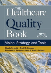 The Healthcare Quality Book: Vision, Strategy, and Tools, Fifth Edition