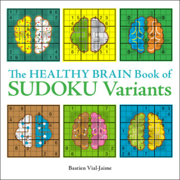 The Healthy Brain Book of Sudoku Variants - Bastien Vial Jaime