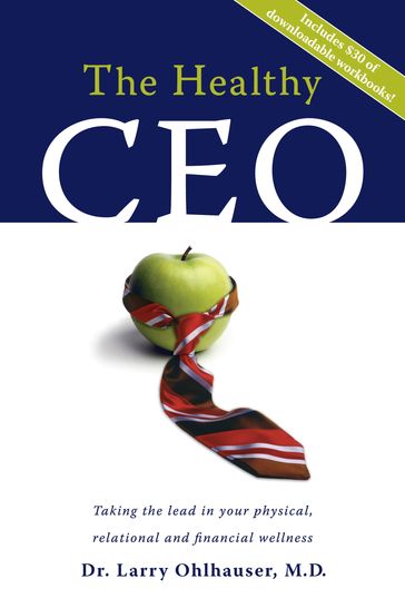 The Healthy CEO - M.D. Dr. Larry Ohlhauser
