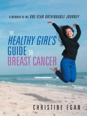 The Healthy Girl S Guide to Breast Cancer
