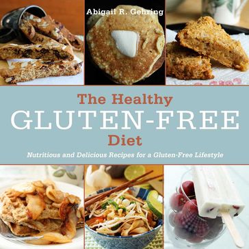 The Healthy Gluten-Free Diet - Abigail Gehring