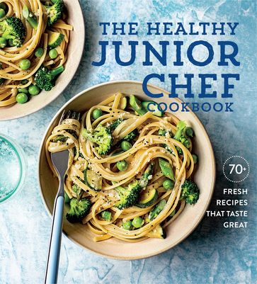 The Healthy Junior Chef Cookbook - Williams Sonoma