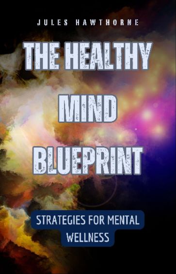 The Healthy Mind Blueprint - Jules Hawthorne