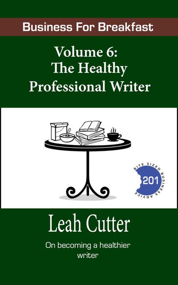 The Healthy Professional Writer - Leah Cutter