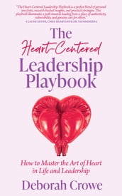 The Heart-Centered Leadership Playbook