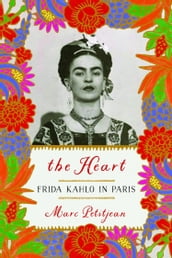 The Heart: Frida Kahlo in Paris