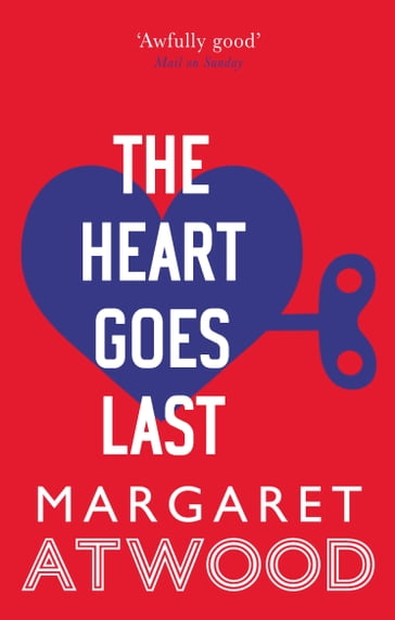 The Heart Goes Last - Margaret Atwood