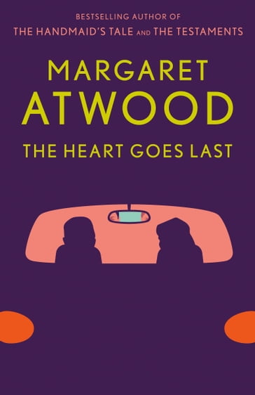 The Heart Goes Last - Margaret Atwood