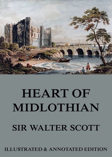 The Heart Of Midlothian - Andrew Lang - Sir Walter Scott