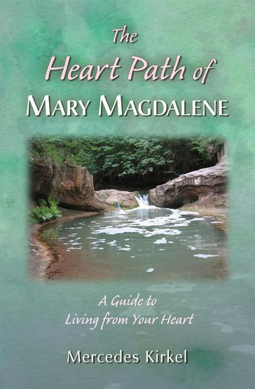 The Heart Path of Mary Magdalene - Mercedes Kirkel