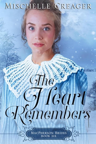 The Heart Remembers - Mischelle Creager