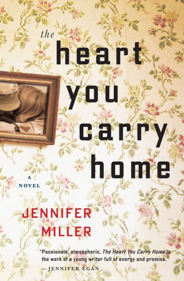 The Heart You Carry Home - Jennifer Miller