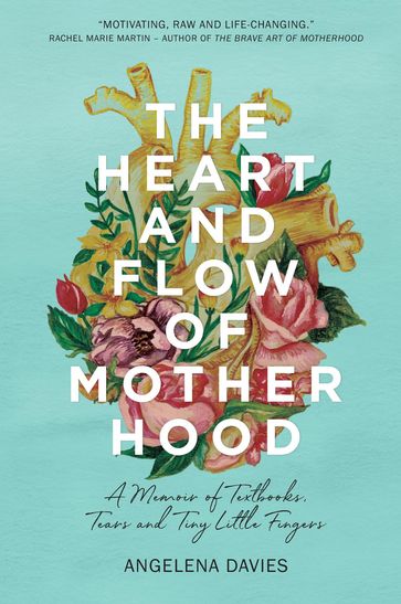 The Heart and Flow of Motherhood - Angelena Davies