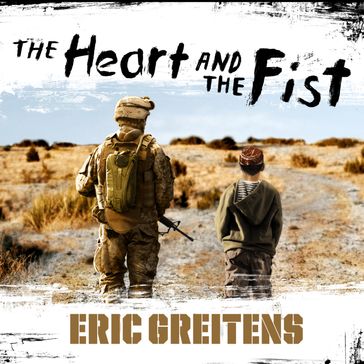 The Heart and the Fist - Eric Greitens
