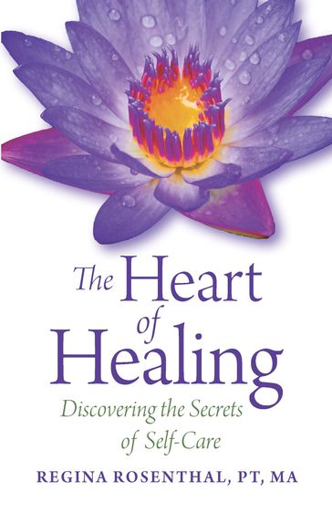 The Heart of Healing - Regina Rosenthal - PT - Ma