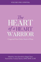 The Heart of a Heart Warrior Volume One Survival